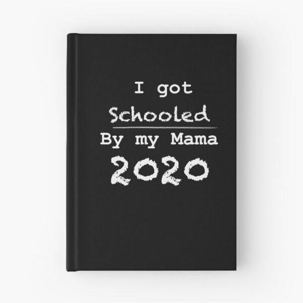 Item preview, I got Schooled by my Mama 2020 designed and sold by herzart.