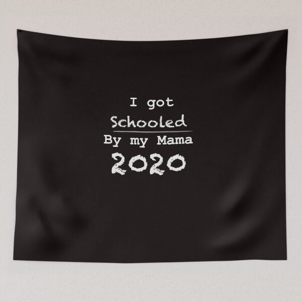 Item preview, I got Schooled by my Mama 2020 designed and sold by herzart.