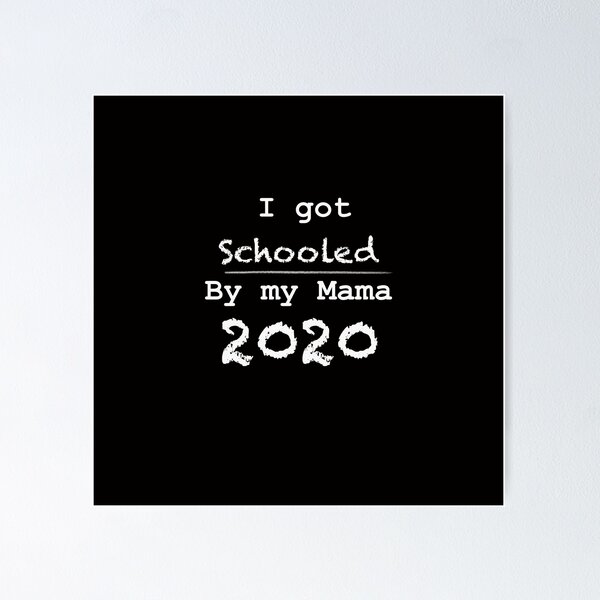 Item preview, I got Schooled by my Mama 2020 designed and sold by herzart.
