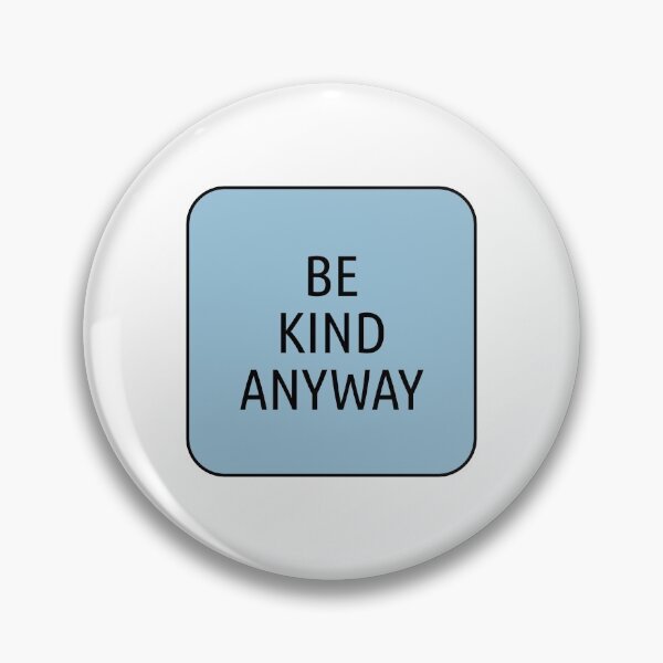 Item preview, Be kind anyway designed and sold by Inspirationmotivation.