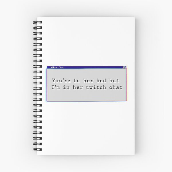 Item preview, Your in her bed but I'm in her twitch chat designed and sold by Cloud Five.