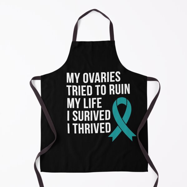 Item preview, My Ovaries Tried To Ruin My Life - Ovarian Cancer Awareness Teal Ribbon September designed and sold by NotEnoughSpoons.