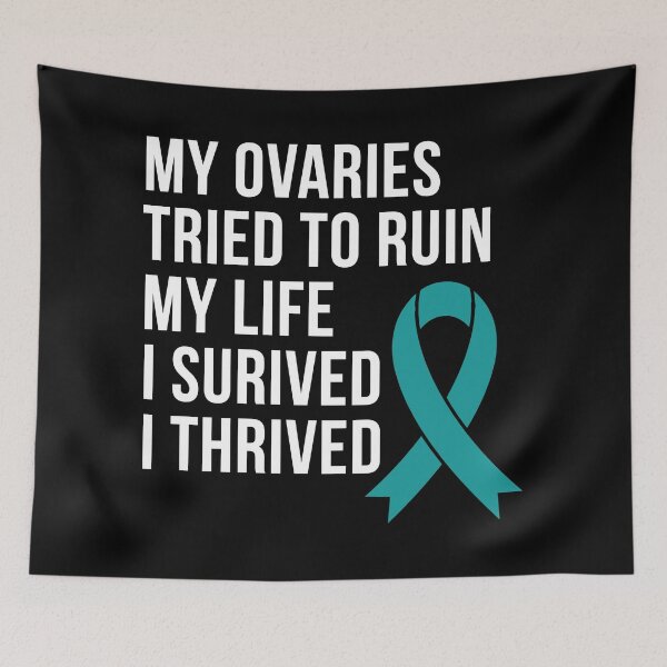 Item preview, My Ovaries Tried To Ruin My Life - Ovarian Cancer Awareness Teal Ribbon September designed and sold by NotEnoughSpoons.