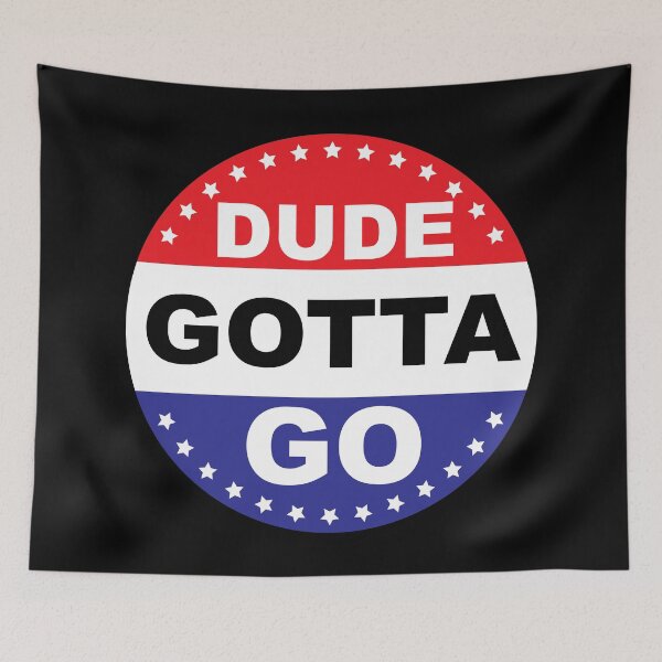 Item preview, Dude Gotta Go designed and sold by AmpersandCuster.