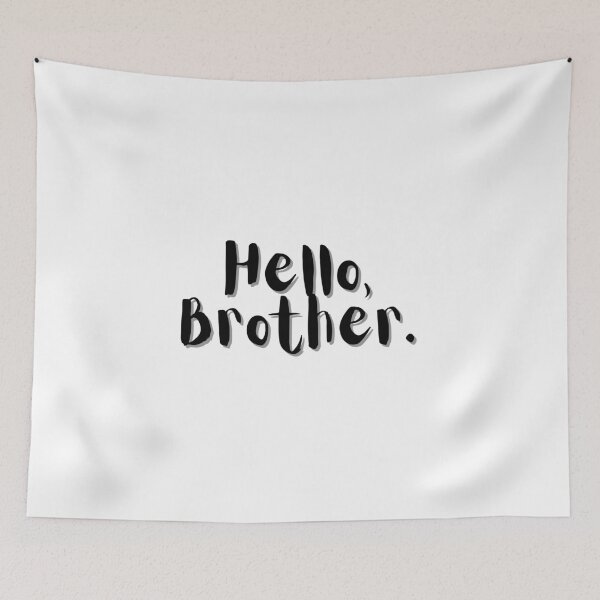 Item preview, Hello, Brother quote with light shadow designed and sold by simplysharon.