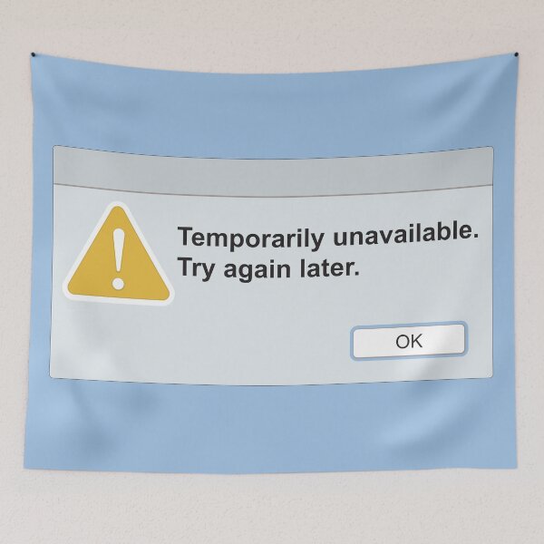 Item preview, Computer Error Message - Temporarily Unavailable designed and sold by ArtsArtyArt.