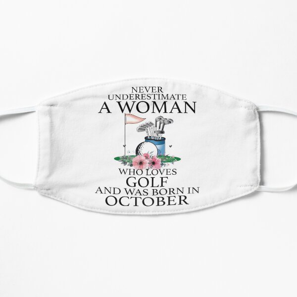 Never Underestimate a Woman who loves Golf and was born in October Mask