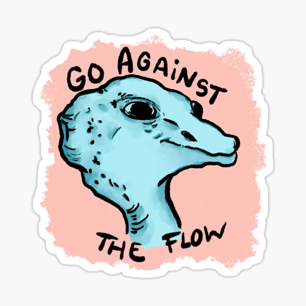 go-against-the-flow-sticker-for-sale-by-thesaltedslug-redbubble