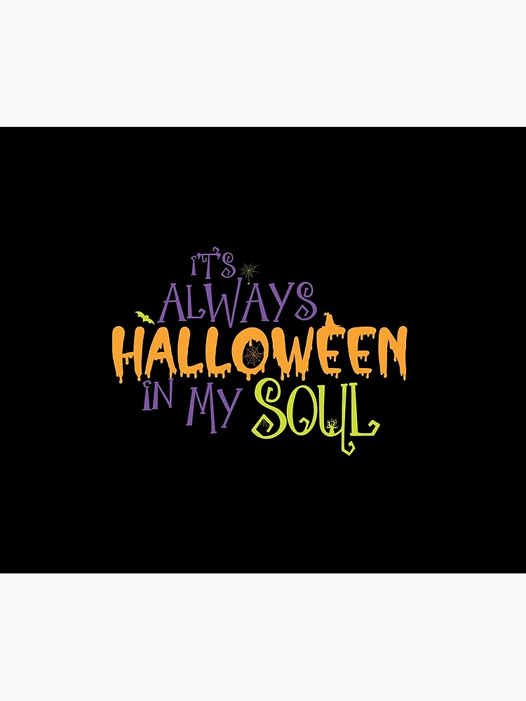 "It's always halloween in my soul" Poster for Sale by Bumblebeeville