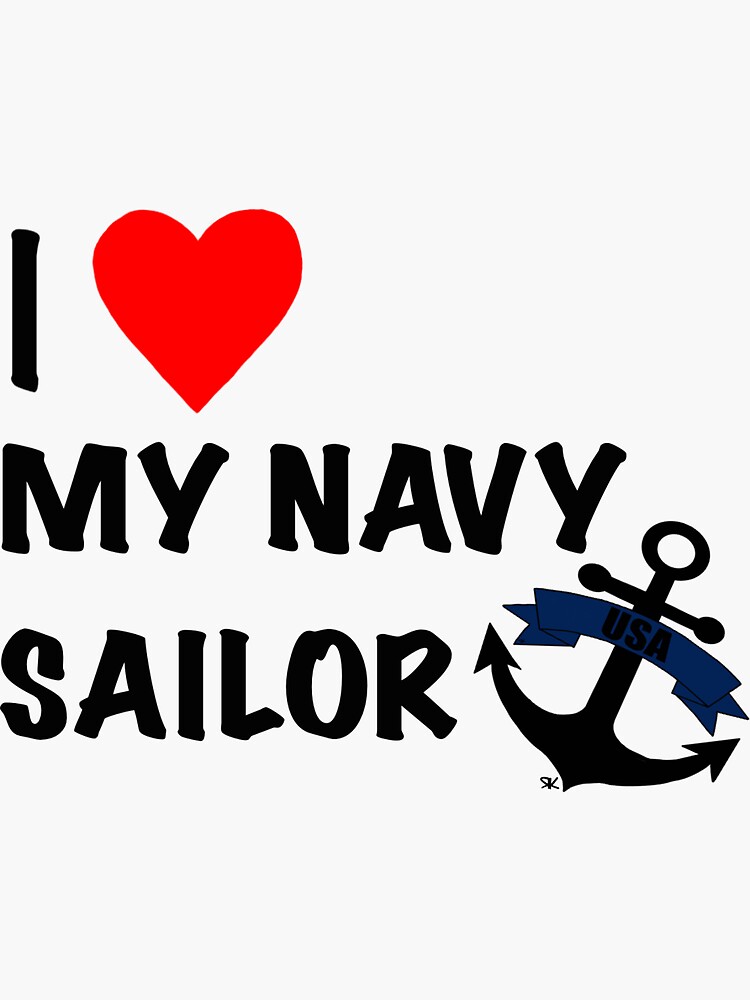 Download "I Love My Navy Sailor" Sticker by rkdistributing | Redbubble