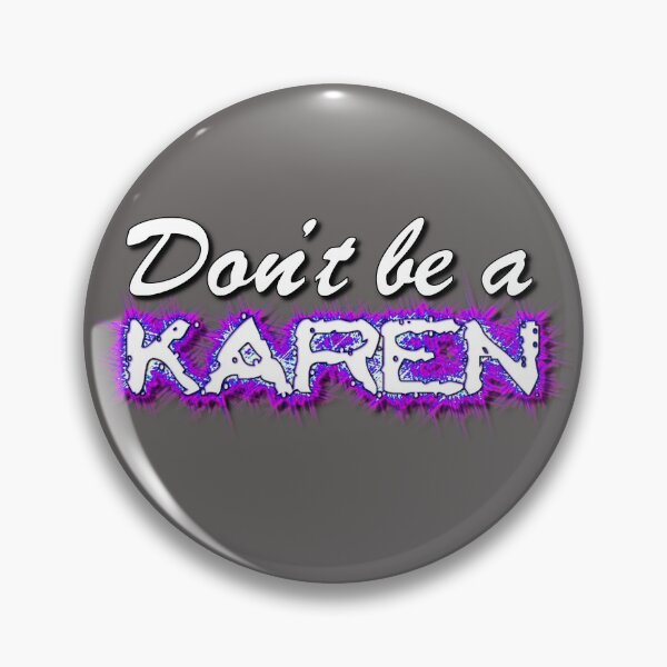 Item preview, Don't Be A Karen - Style 2 designed and sold by Patti Needham.