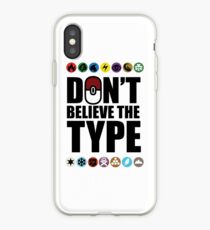 Don't Believe the Type iPhone Case
