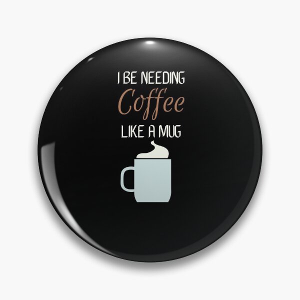 Item preview, I be needing coffee like a mug. designed and sold by TeePartyHost.