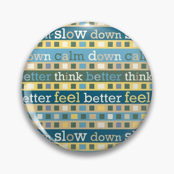 Item preview, Slow Down Calm Down designed and sold by Julia Marshall Felix.