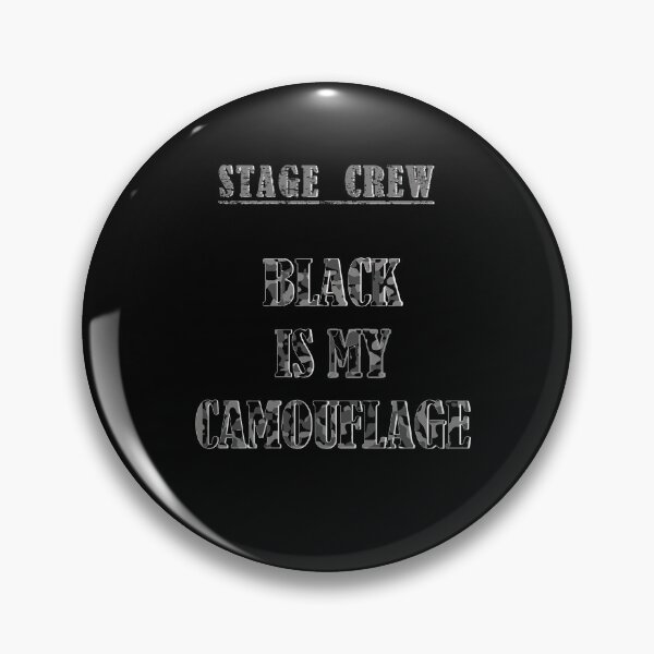 Item preview, Stage Crew: Black is my Camouflage designed and sold by StageGhost.