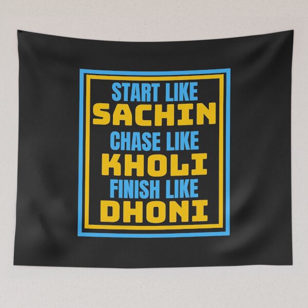 Item preview, Start like Sachin, chase like Kholi, Finish like Dhoni designed and sold by MohitJain1109.