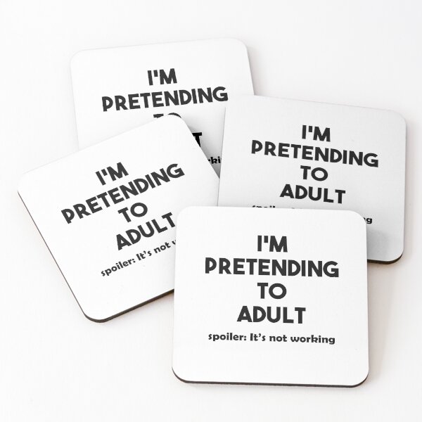 Item preview, I'm pretending to adult designed and sold by BiscuitSnack.