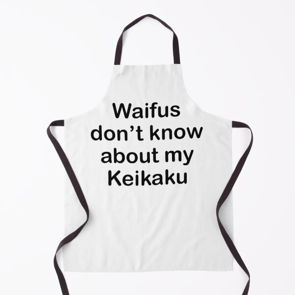 Item preview, Waifu's don't know about me Keikaku designed and sold by BiscuitSnack.