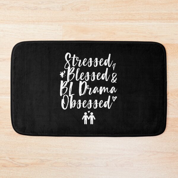 Item preview, Stressed Blessed BL Drama Obsessed designed and sold by skeletonvenus.