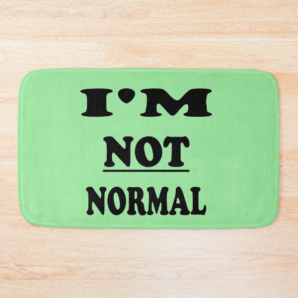 Item preview, I'M NOT NORMAL designed and sold by AVOGATO KITTY KAT  CAT.