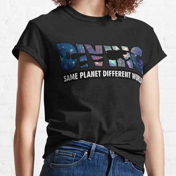 Scuba Diving, Same Planet Different World Classic T-Shirt