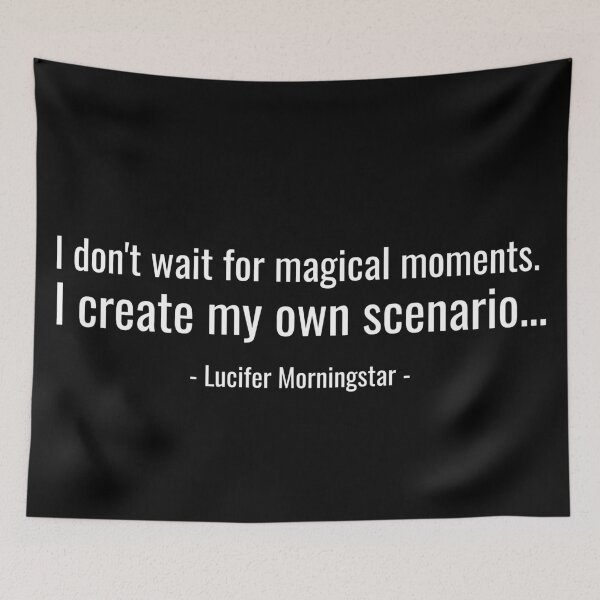 Item preview, I don't wait for magical moments, i create my own scenario - Lucifer Morningstar designed and sold by KauzSL.