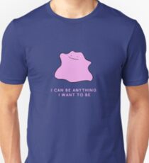 Ditto - I can be anything I want to be Unisex T-Shirt