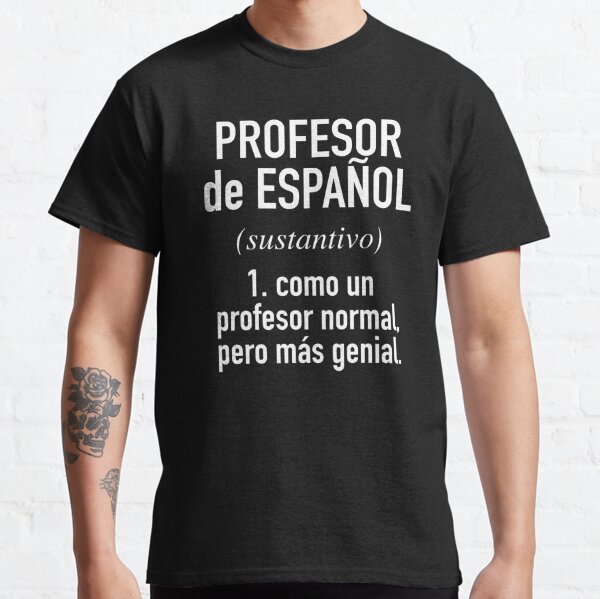 Spanish Teacher (Male) - in Spanish Language Classic T-Shirt