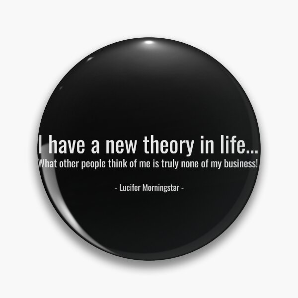 Item preview, I have a new theory in life, what other people think of me is truly none of my business - Lucifer Morningstar designed and sold by KauzSL.