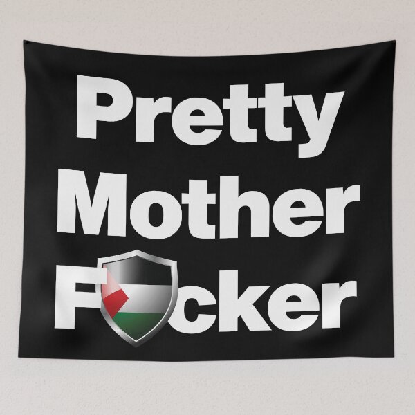 Item preview, I am a Pretty Mother Focker from State of Palestine designed and sold by HelloFromAja.