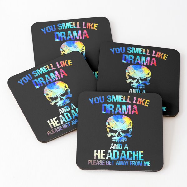 Item preview, You Smell Like Drama And A Headache Skull designed and sold by Giraud94.