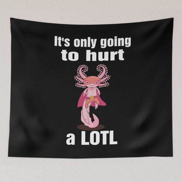 Item preview, Its Only Going To Hurt A Lotl Axolotl Salamander Funny Pun designed and sold by ShopTheStyle.