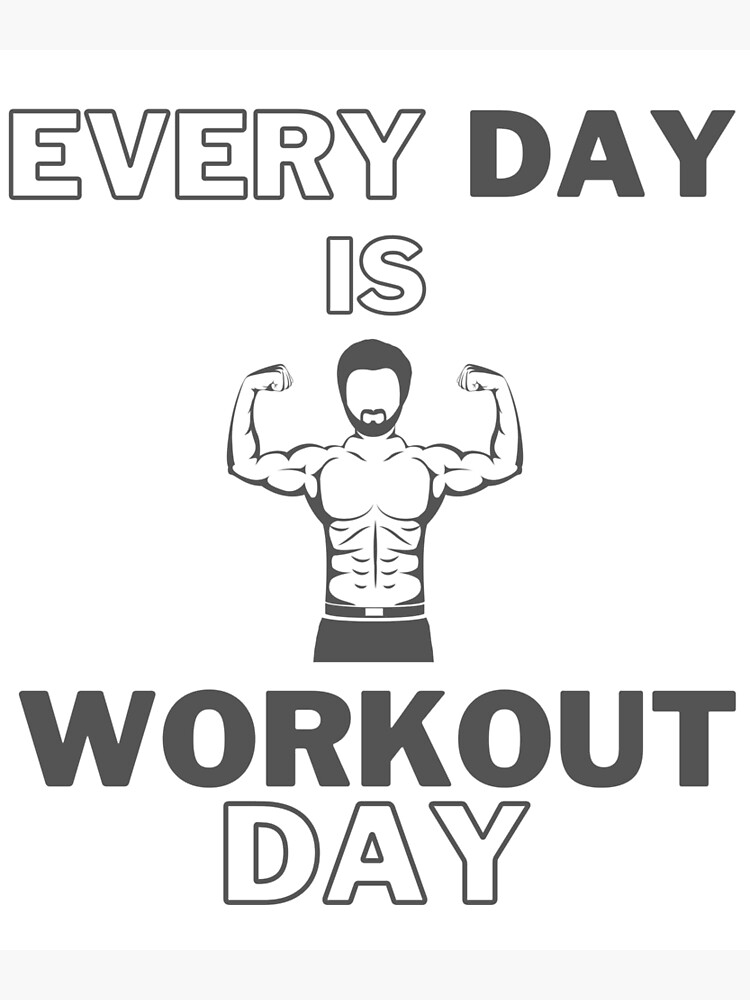 every-day-is-workout-day-poster-by-neostylish-redbubble