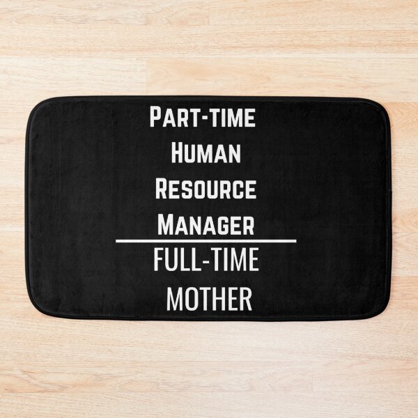 Item preview, Part time Human resource manager full time mother women power mom job occupation tshirt design designed and sold by AnujShah7.