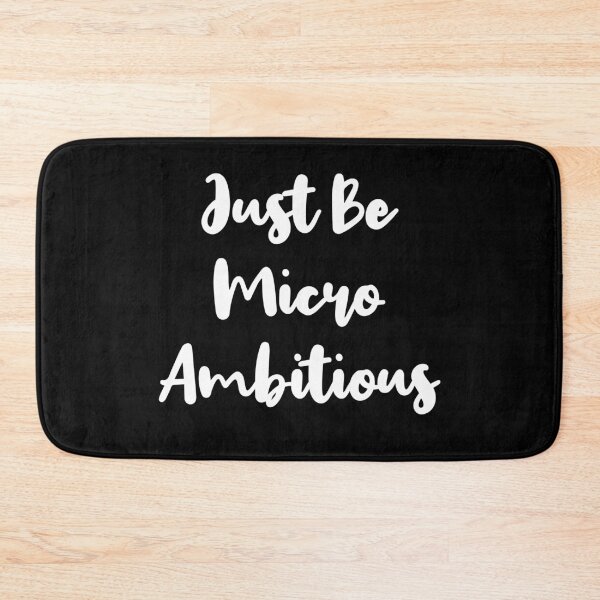 Item preview, Just Be Micro Ambitious | Life | Quotes | Black designed and sold by Wintre2.