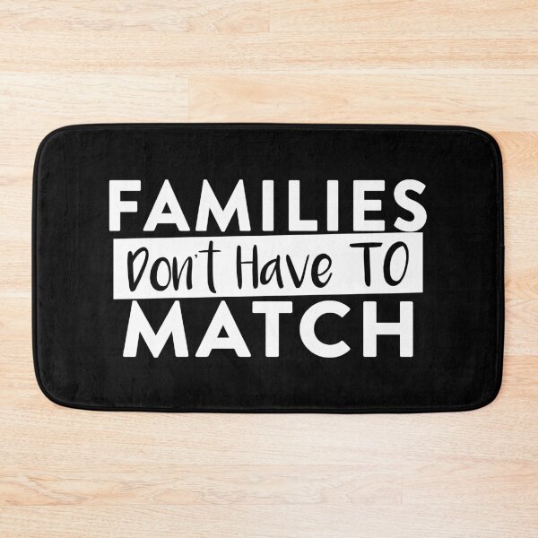 Item preview, Families Don't Have To Match designed and sold by mouadli.