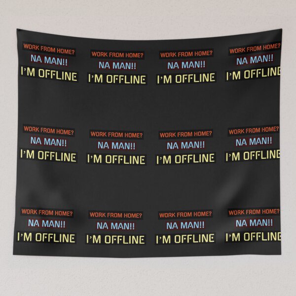 Item preview, Work from Home? NA Man!! I’m Offline designed and sold by Got-Ya-Bak.