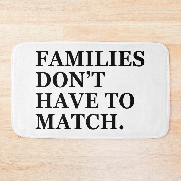 Item preview, Families Don't Have To Match designed and sold by mouadli.