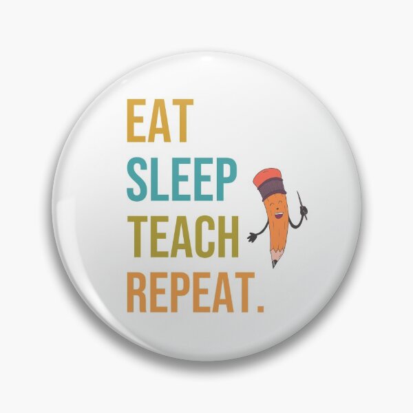 Item preview, Eat Teach Sleep Repeat  designed and sold by looktor.