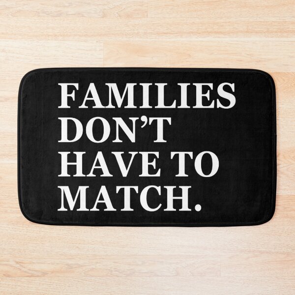Item preview, Families Don't Have To Match designed and sold by mouadli.