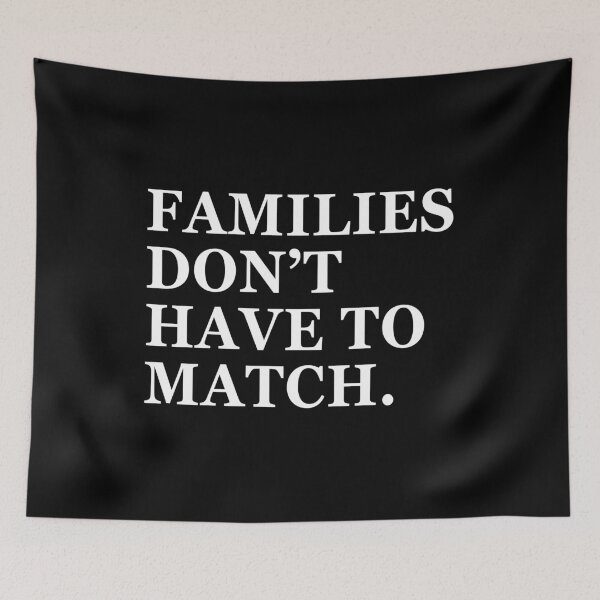 Item preview, Families Don't Have To Match designed and sold by mouadli.