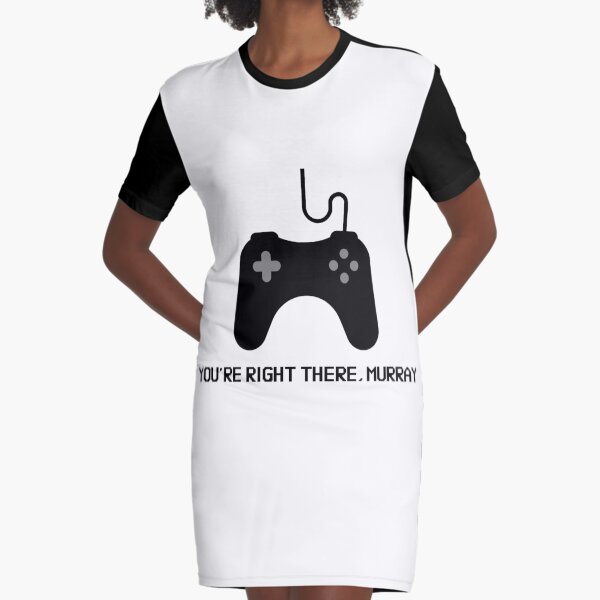 You're right there, Murray Graphic T-Shirt Dress