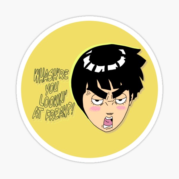 Rock Lee Drunken Fist ~ Whash’re you lookin’ at freak?! Sticker