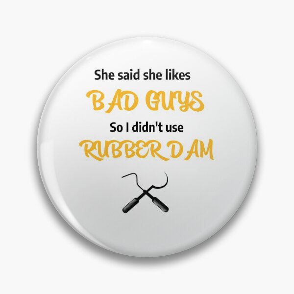 Item preview, Bad guys don't use rubber dam Dental Design designed and sold by guaka-molly.