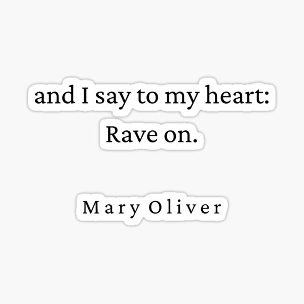 Item preview,  Mary Oliver Quote Poem - Rave on. designed and sold by HighSociety00.