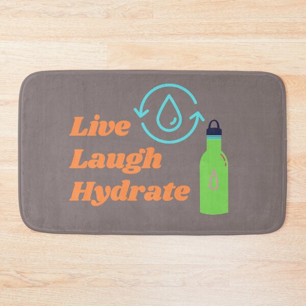 Item preview, LIVE LAUGH HYDRATE designed and sold by SunfullyYours.