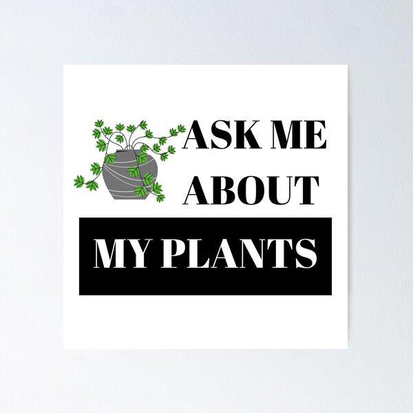Item preview, Ask my about my plants designed and sold by NinaBetterNot.