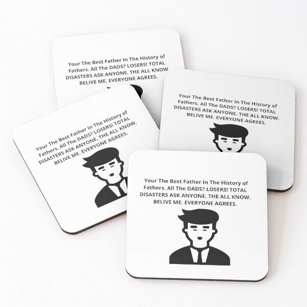 Item preview,  Your The Best Father In The History of Fathers. All The DADS? LOSERS! TOTAL DISASTERS ASK ANYONE. THE ALL KNOW. BELIVE ME. EVERYONE AGREES. designed and sold by Isheilstylish.