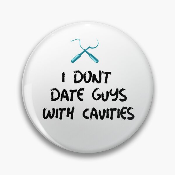 Item preview, I don't date guys with cavities Dental Design designed and sold by guaka-molly.