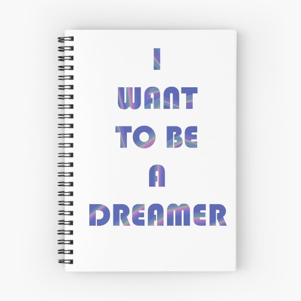 Item preview, I WANT TO BE A DREAMER designed and sold by Alexblueminimal.